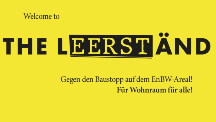 Stuttgart: Gegen den Baustopp auf dem EnBW-Areal! Für Wohnraum für alle! – Welcome to the Leerständ!