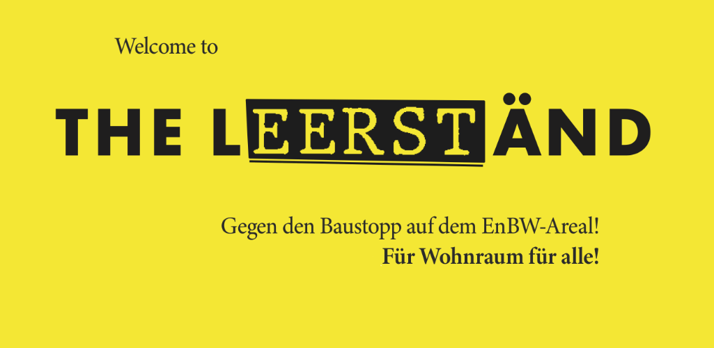 Stuttgart: Gegen den Baustopp auf dem EnBW-Areal! Für Wohnraum für alle! – Welcome to the Leerständ!